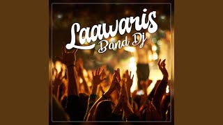 Laawaris Band Dj [upl. by Mcquillin]