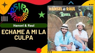 🔥ECHAME A MÍ LA CULPA por HANSEL amp RAUL  Salsa Premium [upl. by Mariande]