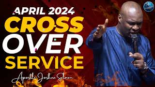 1200AM CrossOver To April 2024 With This Powerful Prayer  Apostle Joshua Selman [upl. by Einwahr]