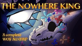 THE NOWHERE KING  Complete WOF AU Map [upl. by Odlonra]