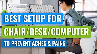 Best Office Ergonomics ChairDeskComputer Setup For Neck Shoulder amp Back Pain [upl. by Frulla315]