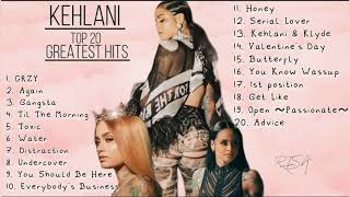 Kehlani  Top 20 Greatest Hits  Best Playlist [upl. by Henricks640]