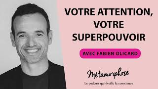 Votre attention votre superpouvoir avec Fabien Olicard [upl. by Gualterio509]