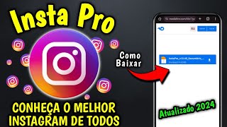 SAIU🔥COMO BAIXAR INSTA PRO ATUALIZADO 2024 COM NOVAS FUNÇÕES 🥳 [upl. by Cynthia849]