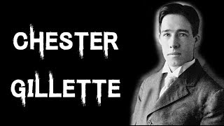 The Horrific amp Terrifying Case of Chester Gillette [upl. by Sarge]