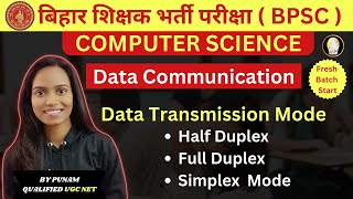 BPSC TRE 2023 Computer Science  Data Communication  Transmission Mode Simplex half Full Duplex [upl. by Waylen]