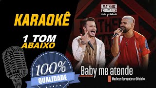 Baby me atende Dilsinho e Matheus Fernandes  Karaoke 1 Tom Abaixo [upl. by Jude706]