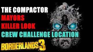 The Compactor Mayors Killer Look Crew Challenge Location Borderlands 3 [upl. by Adlanor523]