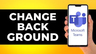 How to Change Background in Microsoft Teams Step by Step [upl. by Frost]