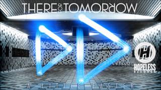 There For Tomorrow  I Cant Decide [upl. by Eras]