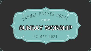 SUNDAY WORSHIP MAY 23 2021 [upl. by Claudelle140]