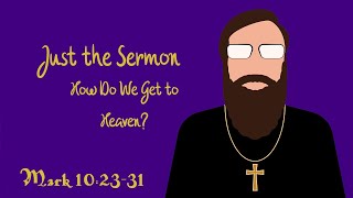 How do I get to Heaven Mark 10 Sermon [upl. by Tirrell464]