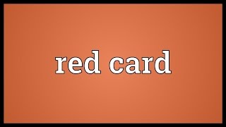 Red card Meaning [upl. by Kenna58]