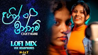 Lagin Innam ලගින් ඉන්නම්   Chathumi Cover Lofi Mix [upl. by Hceicjow]