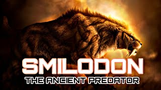 🐅 SMILODON  The Ancient Predator [upl. by Hilarius]