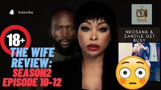 The Wife Season 2 Episodes 10 12 Review  Nkosana and Zandile [upl. by Odel]