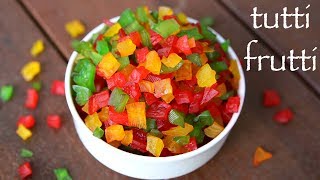 tutti frutti recipe  टूटी फ्रूटी रेसपी  how to make tutti frutti  tutty fruity [upl. by Rayna]