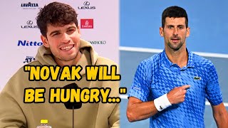 Carlos Alcaraz quotDjokovic will be HUNGRY in Australiaquot [upl. by Sprage]