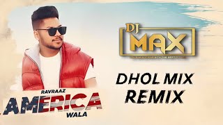 AMERICA WALA DHOL REMIX  RAVRAAZ RBS  DJ MAX  MUNDA PIND VICH VAJJE AMERICA WALA NI [upl. by Elfreda78]