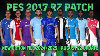 PES 2017 NEW RZ PATCH OPTION FILE SEASON 20242025  TRANSFER UPDATE AUGUST 22 [upl. by Cadal]