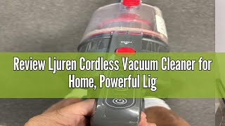 Review Ljuren Cordless Vacuum Cleaner for Home Powerful Lightweight Stick Vacuum with 35 Mins Detac [upl. by Coray]