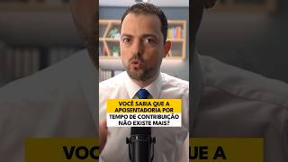 Você sabia que a aposentadoria por tempo de contribuição não existe mais [upl. by Lovel268]