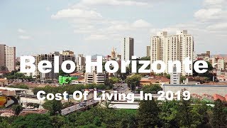 Cost Of Living In Belo Horizonte Brazil In 2019 Rank 281st In The World [upl. by Allyce]