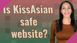 Is KissAsian safe website [upl. by Ayikaz]