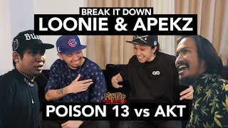 LOONIE amp APEKZ  BREAK IT DOWN Rap Battle Review E278  FLIPTOP POISON 13 vs AKT [upl. by Carmelia]