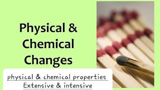 PHYSICAL amp CHEMICAL CHANGES PROPERTIES OF MATTER [upl. by Roland]