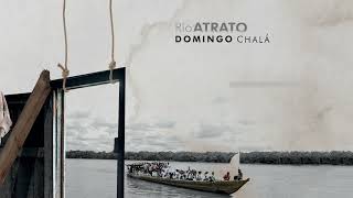 Domingo Chalá  Río Atrato Audio Oficial [upl. by Wendel]