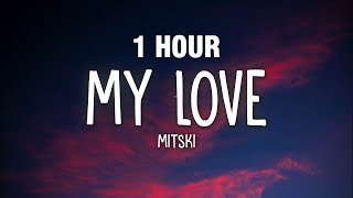 1 HOUR Mitski  My Love Mine All Mine Lyrics [upl. by Anaj]