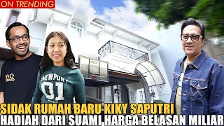 SIDAK RUMAH BARU KIKY SAPUTRI MEWAH BANGET KAYAK DI KERAJAAN [upl. by Jammal298]