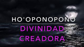 HO’OPONOPONO PARA TODOS Oración a la Divinidad [upl. by Aspa]