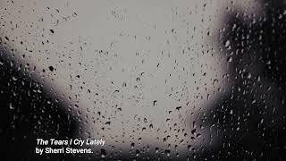 Tears I Cry Lately by Sherri Stevens [upl. by Vannie]