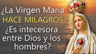 La VIRGEN MARÍA hace milagros  Es intercesora entre Dios y los hombres [upl. by Scheld]