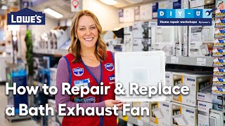 How to Repair amp Replace a Bath Exhaust Fan  DIYU by Lowes [upl. by Naujahs]