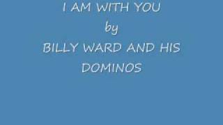 I AM WITH YOU by BILLY WARD AND HIS DOMINOSwmv [upl. by Zehe]