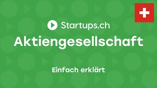 Firma gründen in der Schweiz die Aktiengesellschaft einfach erklärt [upl. by Denna]