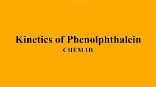 Kinetics of Phenolphthalein [upl. by Milman31]