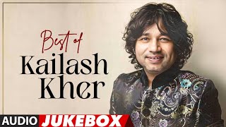 Best Of Kailash Kher Full Songs Audio Jukebox  Kailash Kher Hit Songs  TSeries [upl. by Aremat]