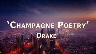 Champagne Poetry  Drake Lyrics [upl. by Enrobyalc]