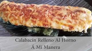 Calabacín Relleno al Horno [upl. by Aiva474]