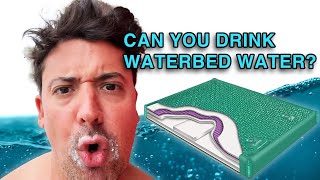 Can You Drink Waterbed Water [upl. by Esbenshade]