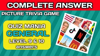 QUIZ MANIA PICTURE TRIVIA GAME 🔥 GENERAL level 9amp10 complete walkthrough🎮 logoquiz [upl. by Oryaj]