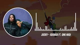 Joeboy  Adenuga ft Qing Madi [upl. by Nagey200]