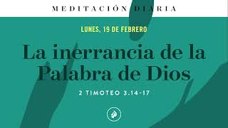 La inerrancia de la Palabra de Dios – Meditación Diaria [upl. by Jain351]