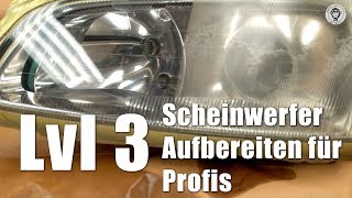 Scheinwerfer aufbereiten für Profis  Lvl 3 I Schleifen amp Lackieren [upl. by Nosyd]