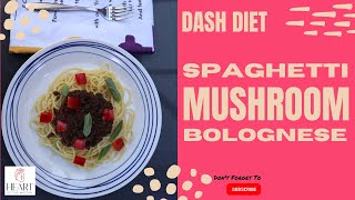 DASH Diet Recipe Spaghetti mushroom bolognese [upl. by Ilse]