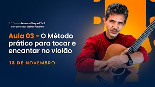 O Método Prático para Tocar e Encantar no Violão  Prof Sidimar Antunes [upl. by Tima639]